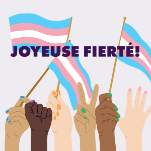 Illustration de mains levées avec du vernis à ongles arc-en-ciel tenant des drapeaux de fierté trans. Texte : Joyeuse Fierté!